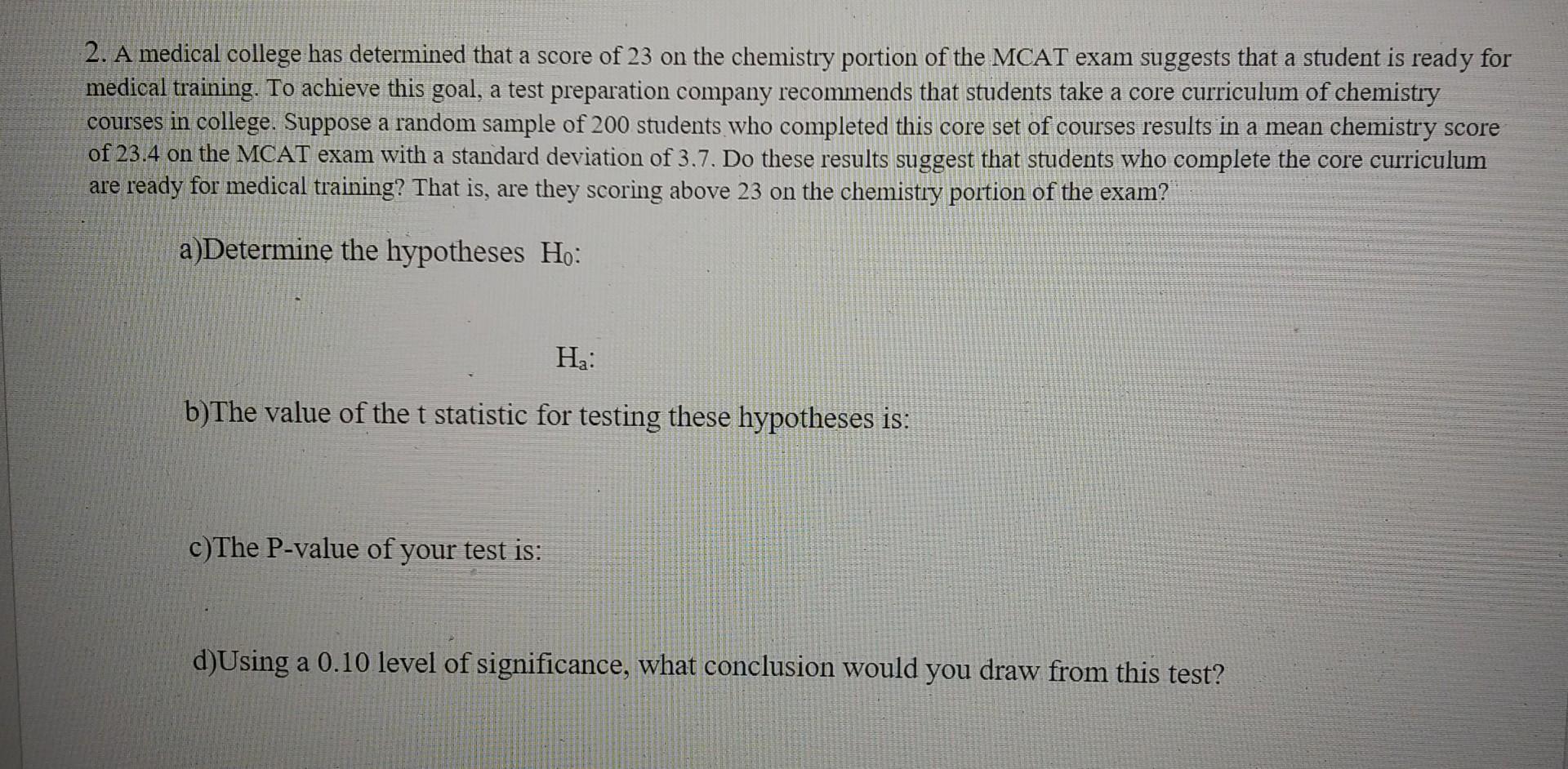 2 A Medical College Has Determined That A Score Of 23 On The Chemistry Portion Of The Mcat Exam Suggests That A Student 1