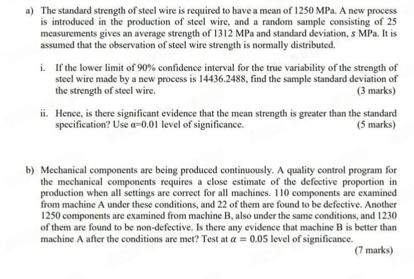 A The Standard Strength Of Steel Wire Is Required To Have A Mean Of 1250mpa A New Process Is Introduced In The Product 1