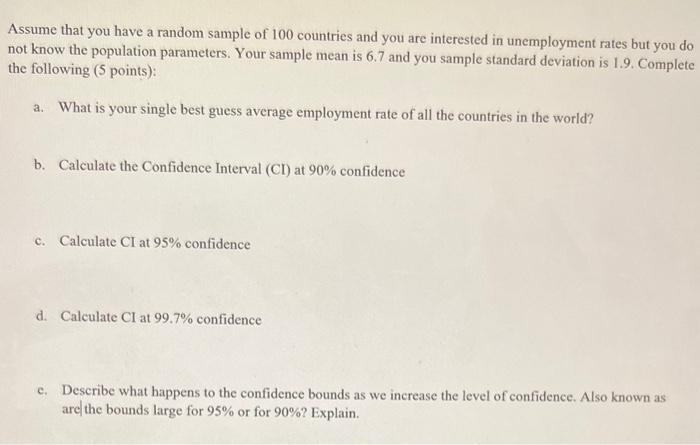 Assume That You Have A Random Sample Of 100 Countries And You Are Interested In Unemployment Rates But You Do Not Know T 1
