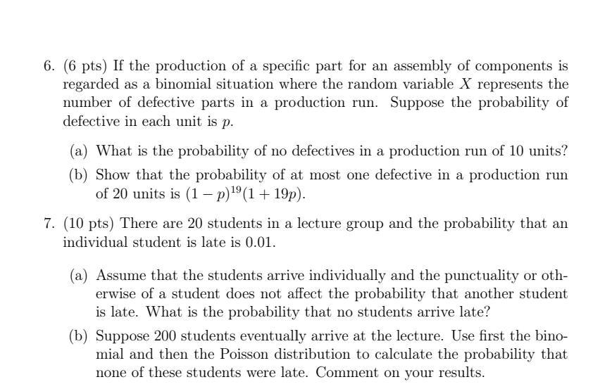 6 6 Pts If The Production Of A Specific Part For An Assembly Of Components Is Regarded As A Binomial Situation Where 1