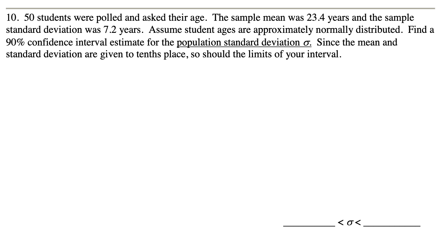 10 50 Students Were Polled And Asked Their Age The Sample Mean Was 23 4 Years And The Sample Standard Deviation Was 7 1