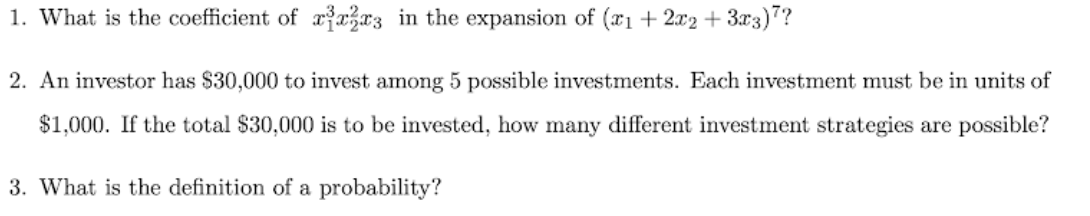 1 What Is The Coefficient Of X13 X22 X3 In The Expansion Of X1 2x2 3x3 7 2 An Investor Has 30 000 To Invest Am 1