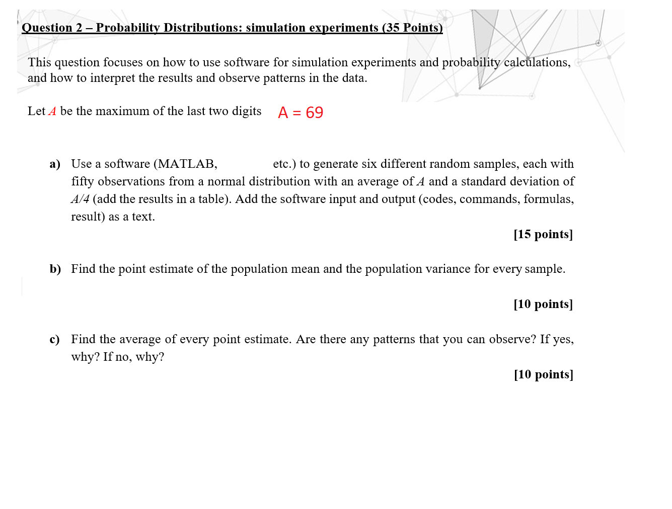 I Need Help With This Question Please Write The Codes And Use The Parameters For The Normal Distribution Don T Forget 1