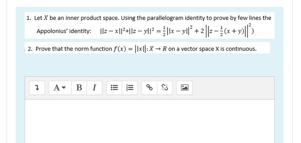 1 Let X Be An Inner Product Space Using The Parallelogram Identity To Prove By Few Lines The Appolonius Identity Z 1