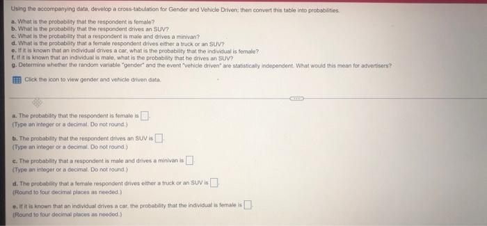 Using The Accompanying Data Devesop A Cross Tabulation For Gender And Vehicle Drfven Then Convert This Table Into Pecb 1