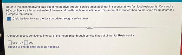 Refer To The Accompanying Data Set Of Mean Drive Through Service Times At Dinner In Seconds At Two Fast Food Restaurants 1