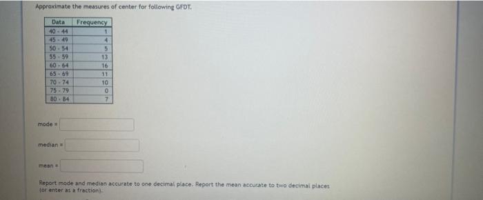 Approximate The Measures Of Center For Following Gfot Fiode Inesp 2 Peport Mode And Median Accurate To One Decimal P 1