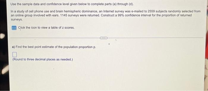 Use The Sample Data And Confidence Level Given Below To Complete Parts A Through D In A Study Of Cell Phone Use And 1