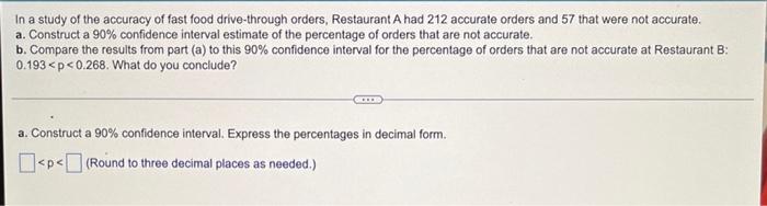 In A Study Of The Accuracy Of Fast Food Drive Through Orders Restaurant A Had 212 Accurate Orders And 57 That Were Not 1