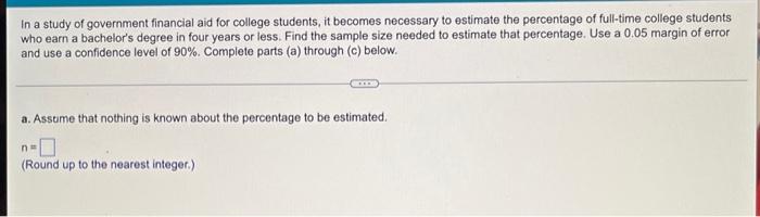 In A Study Of Government Financial Aid For College Students It Becomes Necessary To Estimate The Percentage Of Full Tim 1