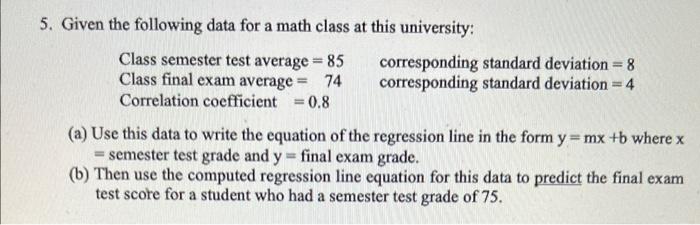 5 Given The Following Data For A Math Class At This University Class Semester Test Average 85 Corresponding Standard 1