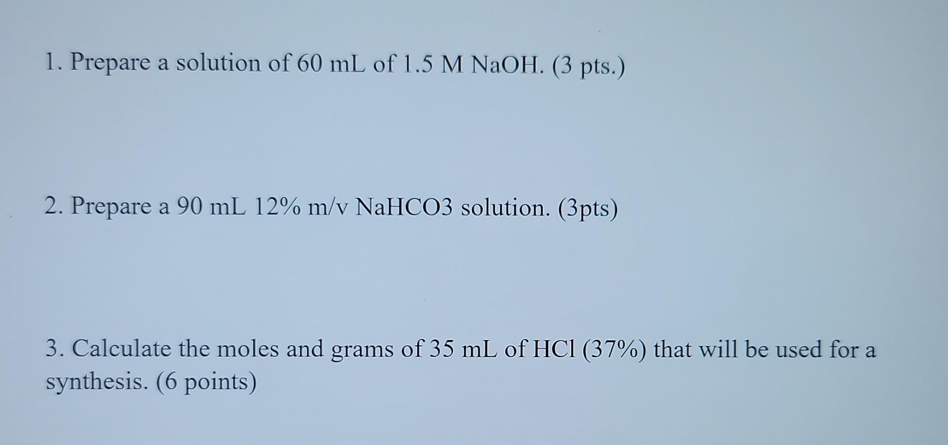 Hello Need Help To Resolves These Exercises 1 Prepare A Solution Of 60 Ml Of 1 5 M Naoh 2 Prepare A 90 Ml 12 M V Na 1