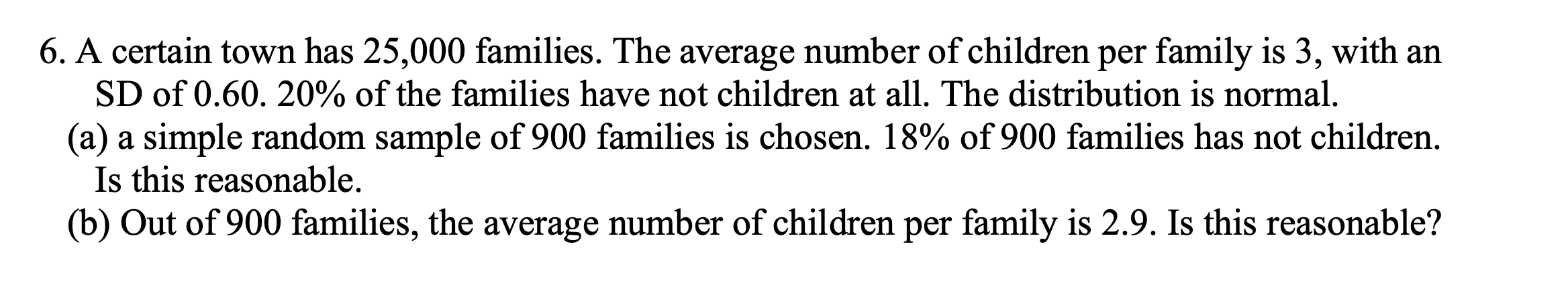 6 A Certain Town Has 25 000 Families The Average Number Of Children Per Family Is 3 With An Sd Of 0 60 20 Of The Fa 1