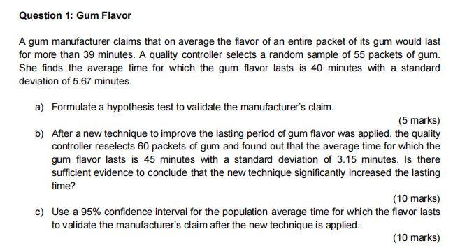 A Gum Manufacturer Claims That On Average The Flavor Of An Entire Packet Of Its Gum Would Last For More Than 39 Minutes 1