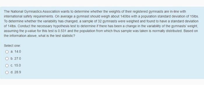 The National Gymnastics Association Wants To Determine Whether The Weights Of Their Registered Gymnasts Are In Line With 1