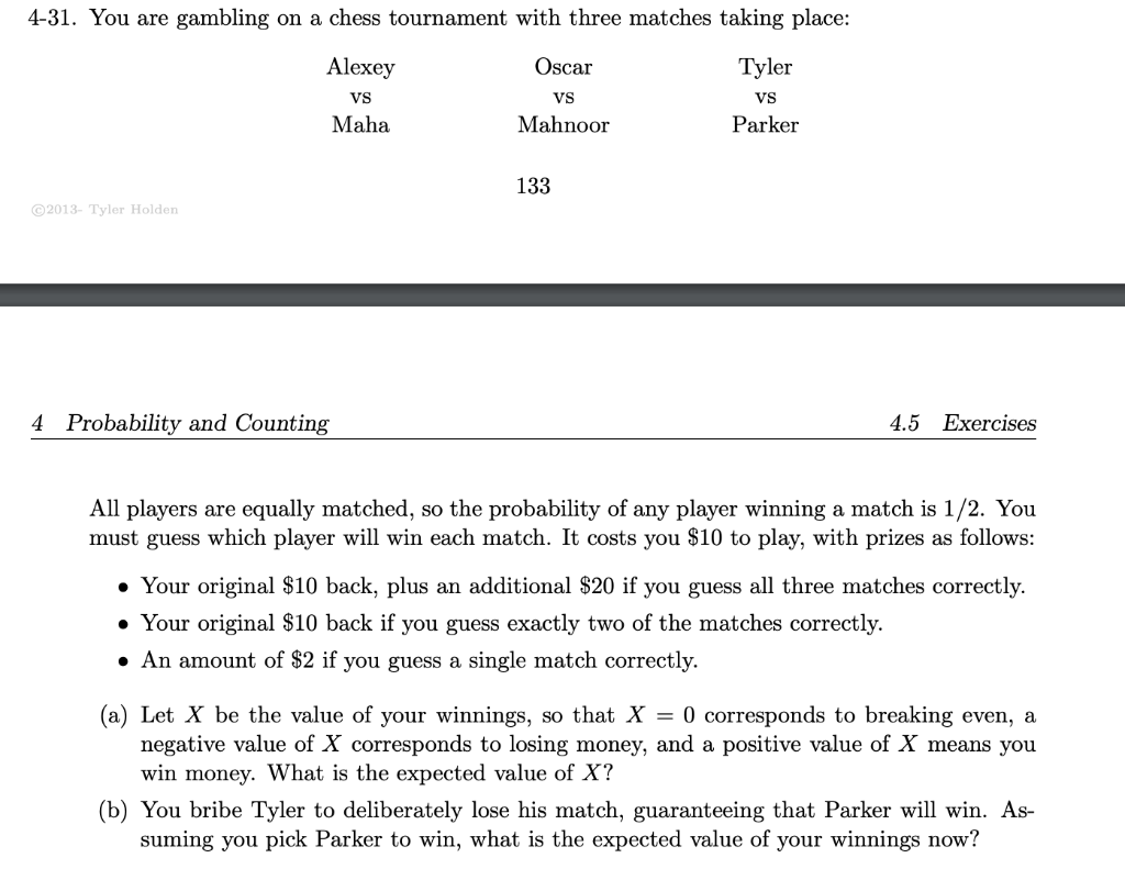 4 31 You Are Gambling On A Chess Tournament With Three Matches Taking Place 4 Probability And Counting 4 5 Exercises A 1