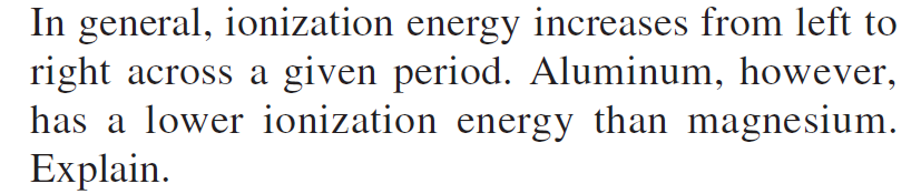 In General Ionization Energy Increases From Left To Right Across A Given Period Aluminum However Has A Lower Ionizat 1