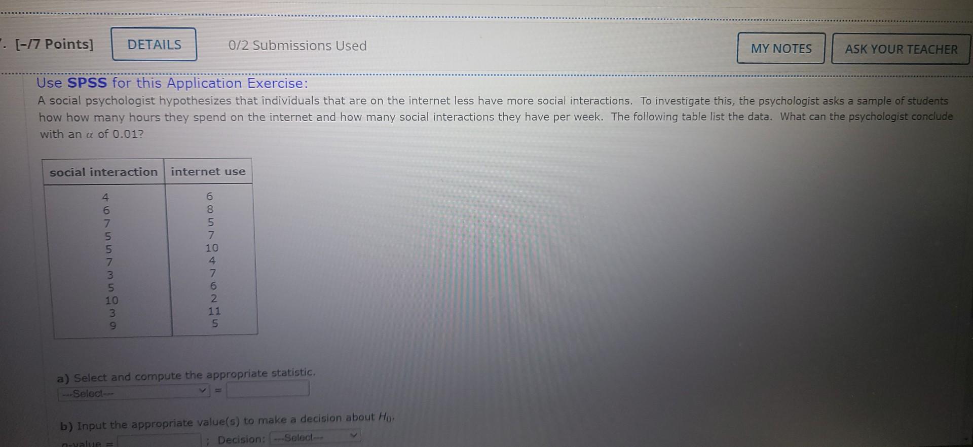 Use Spss For This Application Exercise A Social Psychologist Hypothesizes That Individuals That Are On The Internet Les 1