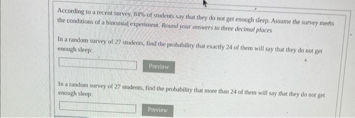 According To A Recent Survey 84 Of Students Say That They Do Not Get Enough Sleep Assume The Survey Medis The Conditi 1