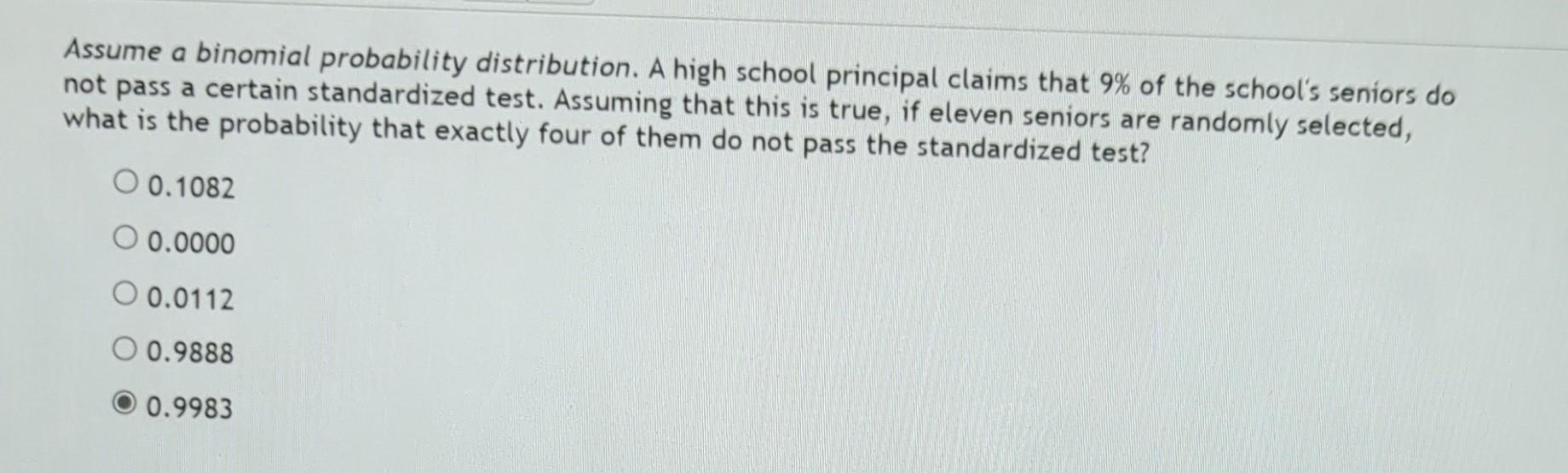 Assume A Binomial Probability Distribution A High School Principal Claims That 9 Of The School S Seniors Do Not Pass A 1