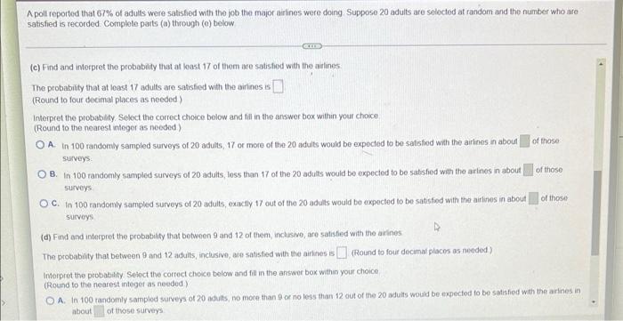 A Poil Reported That 67 Of Atults Were Satisfied With The Job The Major Ailines Wero Doing Suppose 20 Aduits Are Selec 3