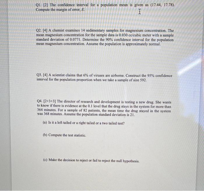 Q1 2 The Confidence Interval For A Population Mean Is Given As 17 44 17 78 Compute The Margin Of Error E Q2 4 1