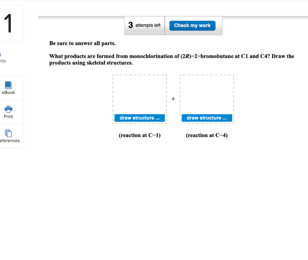 1 3 Attempts Left Check My Work Be Sure To Answer All Parts Nts What Products Are Formed From Monochlorination Of 2r 1