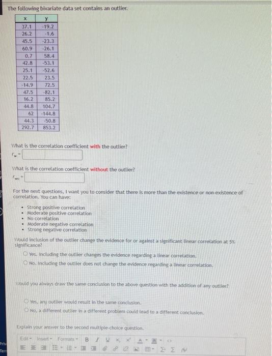 The Following Bivariate Data Set Contains An Outlier What Is The Correlation Coefficient With The Outlier R What Is T 1