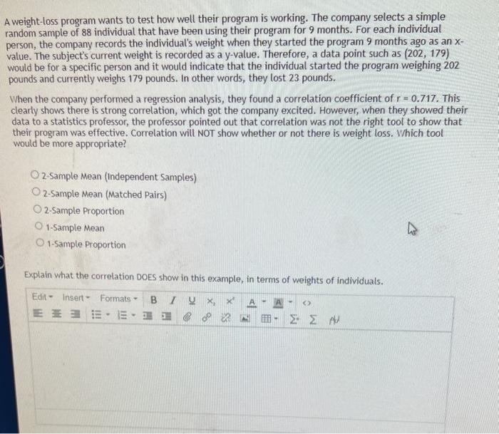 A Weight Loss Program Wants To Test How Well Their Program Is Working The Company Selects A Simple Random Sample Of 88 1