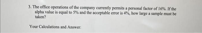 3 The Office Operations Of The Company Currently Permits A Personal Factor Of 16 If The Alpha Value Is Equal To 5 An 1