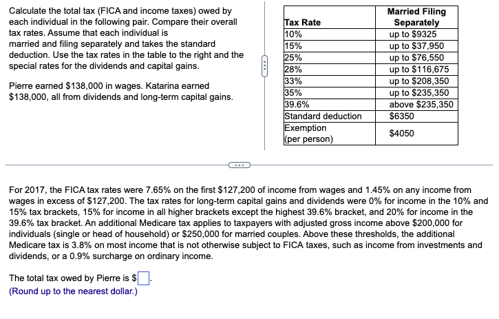 Calculate The Total Tax Fica And Income Taxes Owed By Each Individual In The Following Pair Compare Their Overall Tax 1