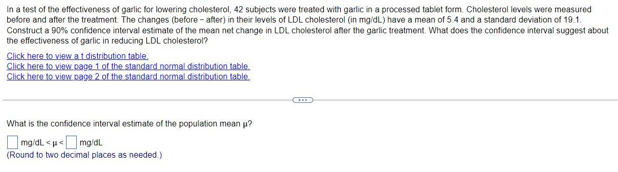 In A Test Of The Effectiveness Of Garlic For Lowering Cholesterol 42 Subjects Were Treated With Garlic In A Processed T 1