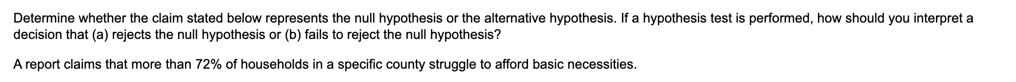 Determine Whether The Claim Stated Below Represents The Null Hypothesis Or The Alternative Hypothesis If A Hypothesis T 1