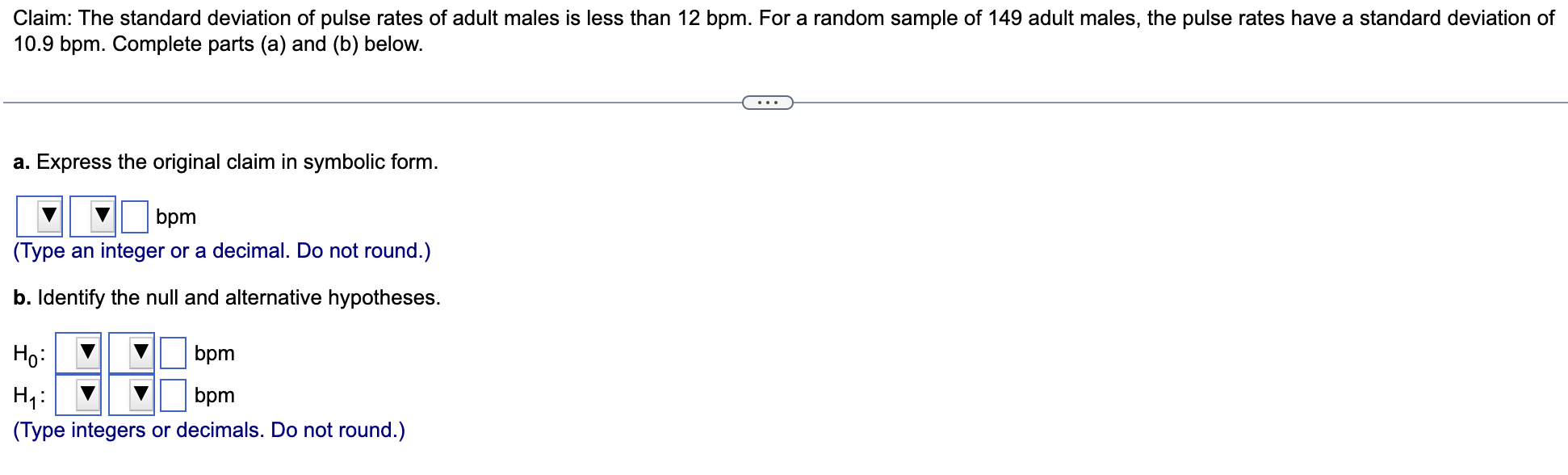 Claim The Standard Deviation Of Pulse Rates Of Adult Males Is Less Than 12bpm For A Random Sample Of 149 Adult Males 1