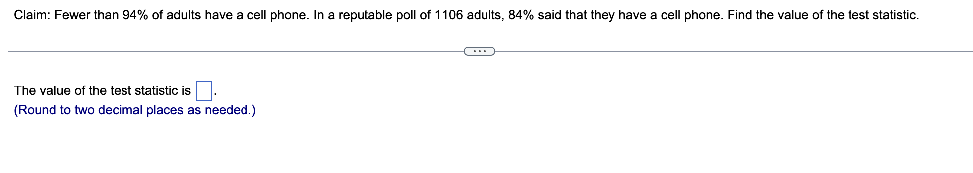 Claim Fewer Than 94 Of Adults Have A Cell Phone In A Reputable Poll Of 1106 Adults 84 Said That They Have A Cell Ph 1