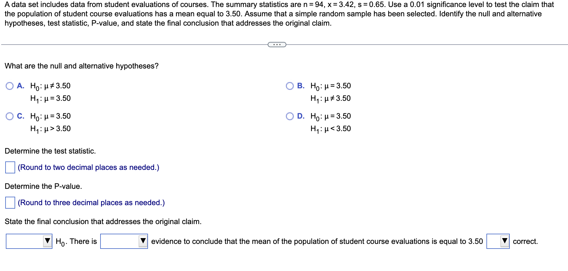 A Data Set Includes Data From Student Evaluations Of Courses The Summary Statistics Are N 94 X 3 42 S 0 65 Use A 0 01 1