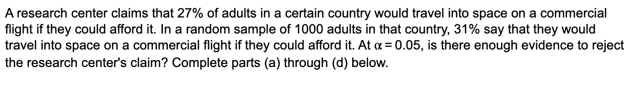 7 4 13 A Id The Claim And State H0 And Ha Id The Claim In This Scenario Let P Be The Population Proportion Of Suc 1