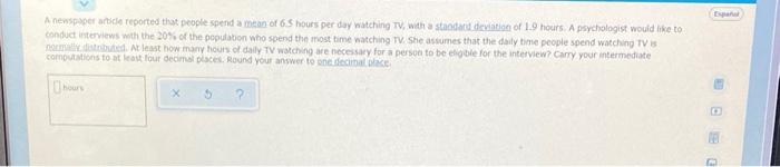 A Newspyer Anscle Reported That People Spend A Mean Of 65 Hours Per Day Hatehing Tn Wah A Stanitul Devintion Of 1 9 Ho 1