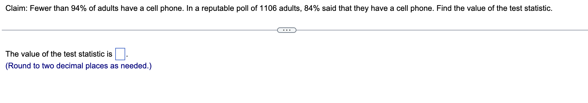 Claim Fewer Than 94 Of Adults Have A Cell Phone In A Reputable Poll Of 1106 Adults 84 Said That They Have A Cell Ph 1
