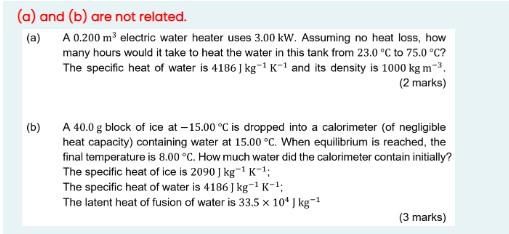 A And B Are Not Related A A 0 200 M3 Electric Water Heater Uses 3 00 Kw Assuming No Heat Loss How Many Hours Wo 1