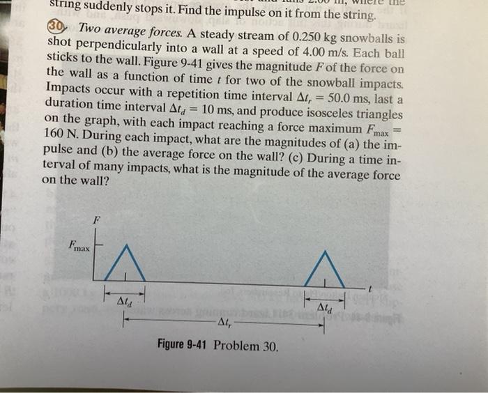 30 Two Average Forces A Steady Stream Of 0 250 Kg Snowballs Is Shot Perpendicularly Into A Wall At A Speed Of 4 00 M S 1