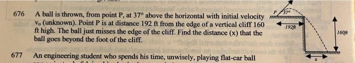 676 A Ball Is Thrown From Point P At 37 Above The Horizontal With Initial Velocity Vo Unknown Point P Is At Dista 2