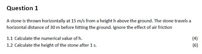 A Stone Is Thrown Horizontally At 15 M S From A Height H Above The Ground The Stone Travels A Horizontal Distance Of 30 1