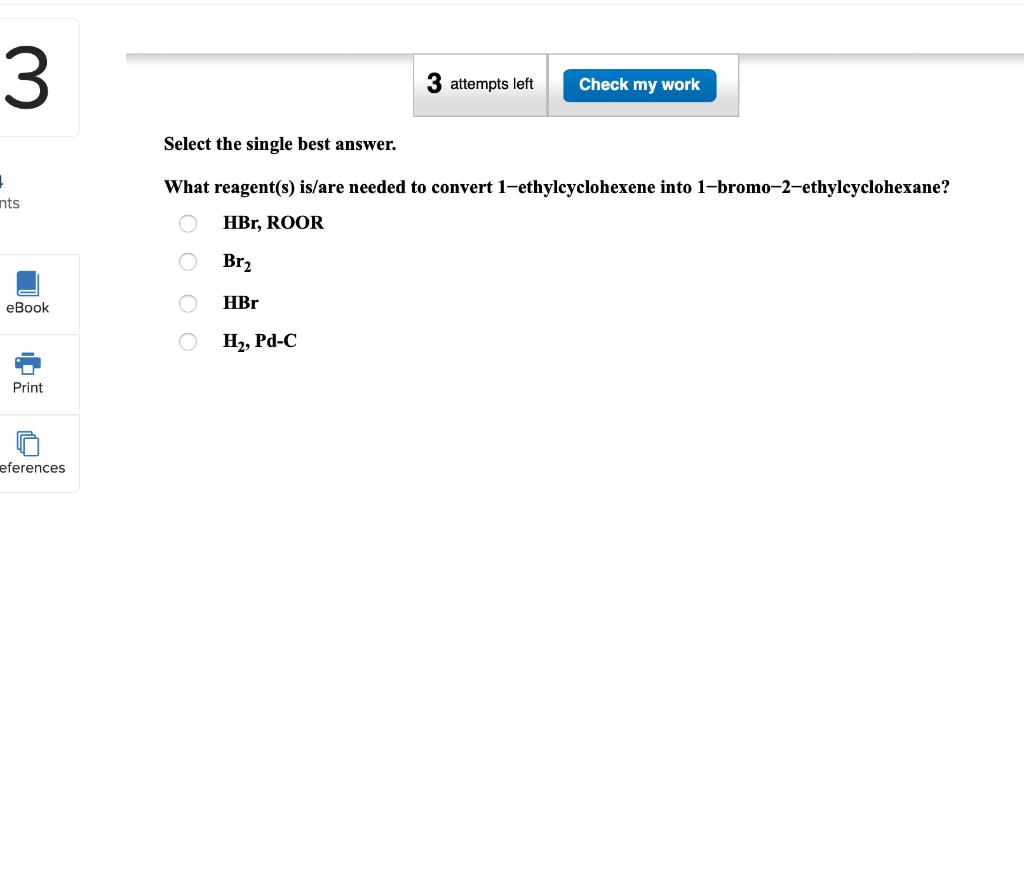 3 3 Attempts Left Check My Work Select The Single Best Answer Nts What Reagent S Is Are Needed To Convert 1 Ethylcyclo 1