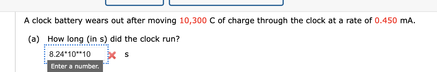 A Clock Battery Wears Out After Moving 10 300c Of Charge Through The Clock At A Rate Of 0 450 Ma A How Long In S Di 1