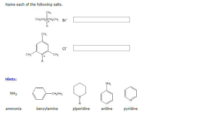 Name Each Of The Following Salts Che Ch Chanch2ch Br H Che Cl Ch Ch Hints Nh2 Nh3 Ch2nh2 Ammonia Benzylamine Pipe 1