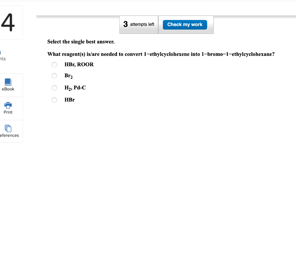 4 3 Attempts Left Check My Work Select The Single Best Answer Nts What Reagent S Is Are Needed To Convert 1 Ethylcyclo 1
