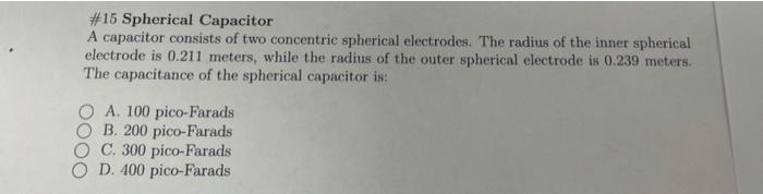 15 Spherical Capacitor A Capacitor Consists Of Two Concentric Spherical Electrodes The Radius Of The Inner Spherical E 1