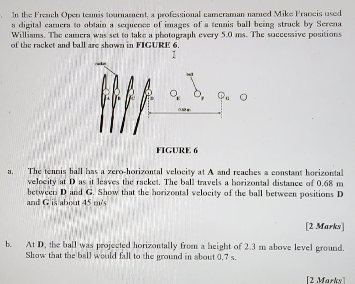 In The French Open Tennis Toumament A Professional Cameraman Named Mike Francis Used A Digital Camera To Obtain A Seque 1