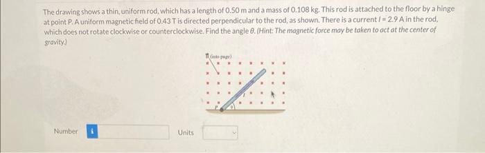 The Drawing Shows A Thin Uniform Rod Which Has A Length Of 0 50 M And A Mass Of 0 108 Kg This Rod Is Attached To The 1